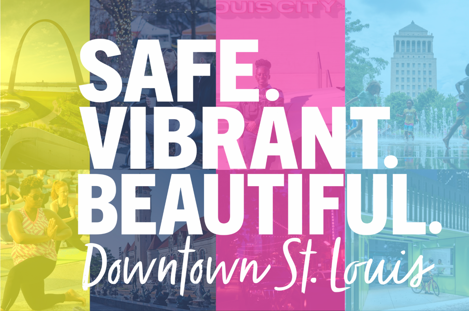 An image featuring photos of St. Louis and the words: "Safe. Vibrant. Beautiful. Downtown St. Louis"