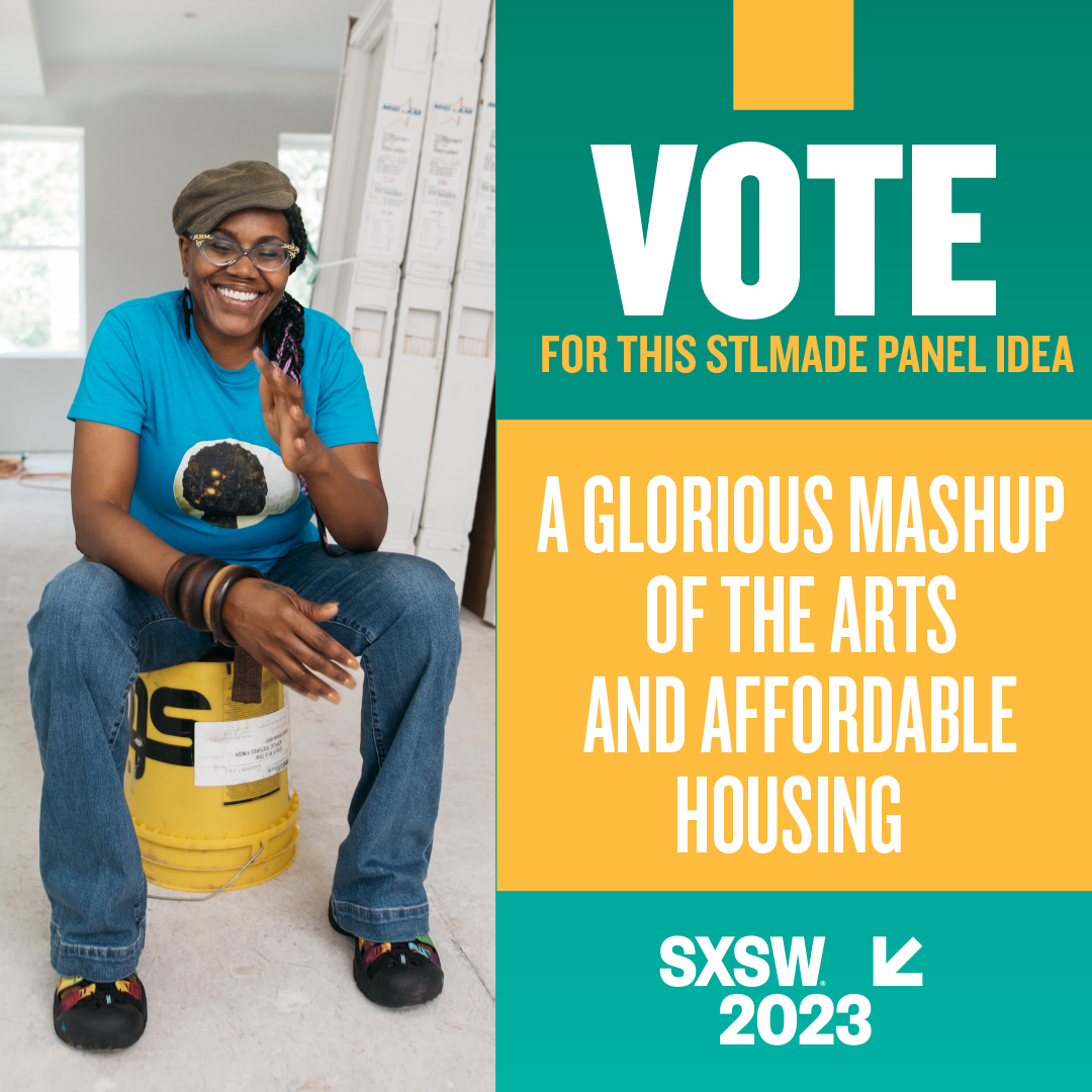 Graphic Reading: Vote for this STLMade Panel: A Glorious Mashup of the Arts and Affordable Housing"