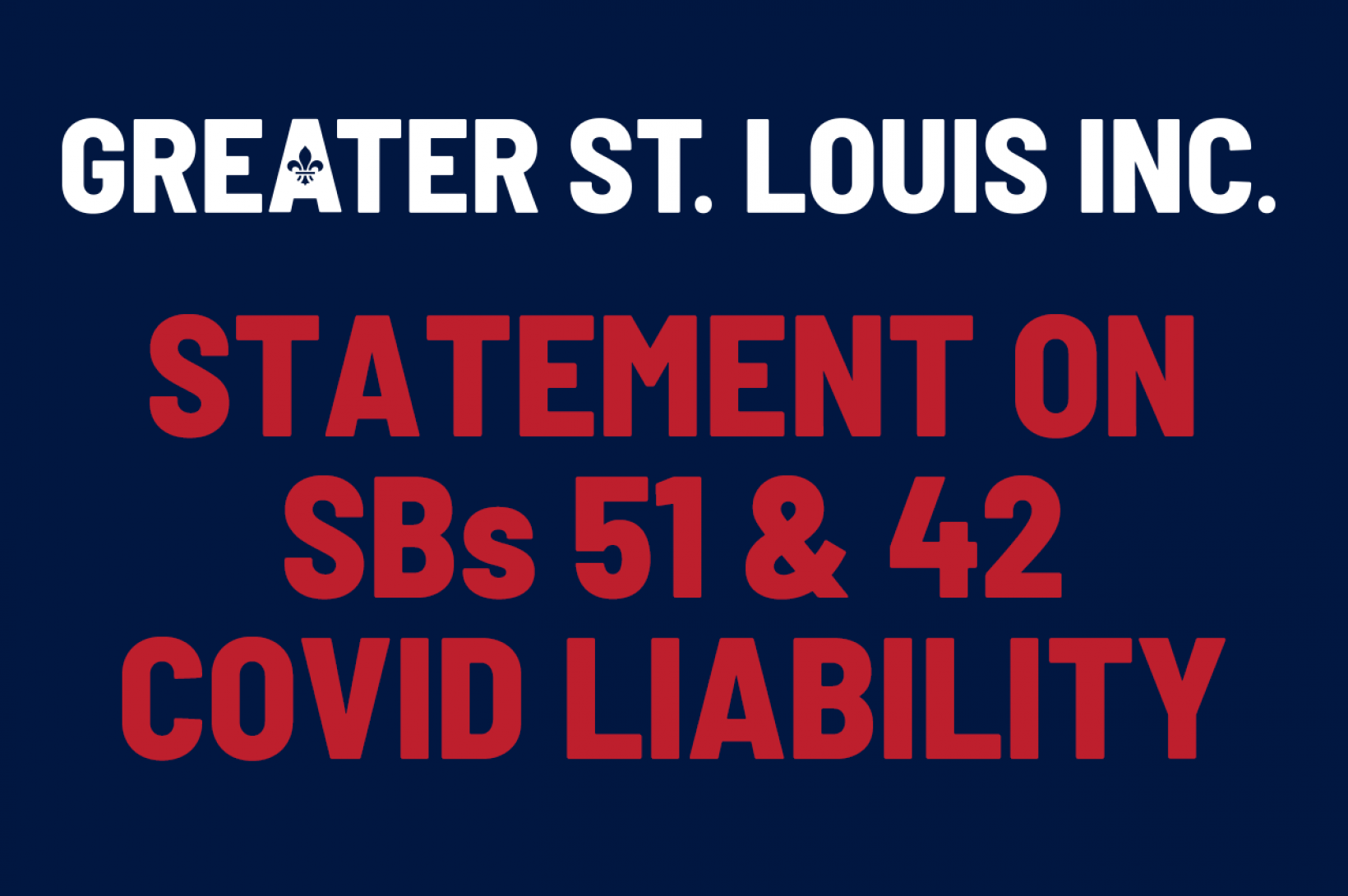Greater St. Louis Inc. Statement on SBs 51 & 42 COVID Liability