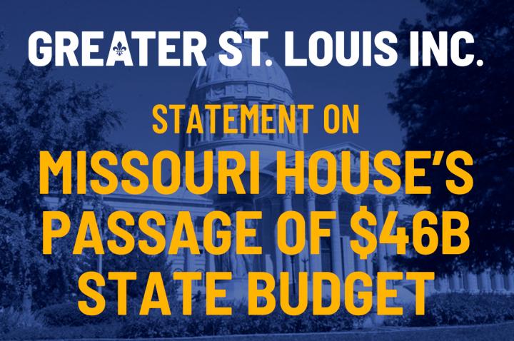 Greater St. Louis Inc. Statement on Missouri House's Passage of $46B State Budget