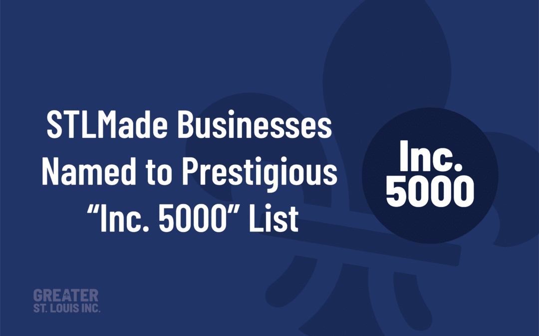 Nearly 40 STLMade Businesses Named to Prestigious “Inc. 5000” List